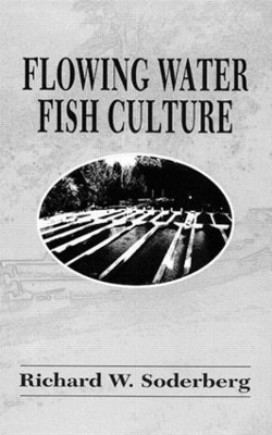 Flowing Water Fish Culture - Richard W. Soderberg