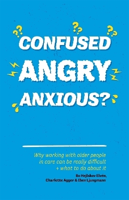 Confused, Angry, Anxious? - Bo Hejlskov Elvén, Charlotte Agger, Iben Ljungmann