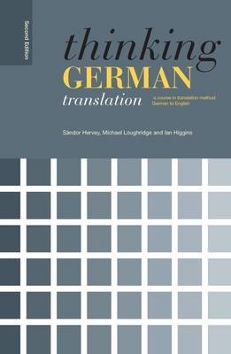 Thinking German Translation - Michael Loughridge, Ian Higgins, Sándor Hervey