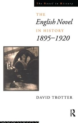 English Novel in History, 1895-1920 - David Trotter