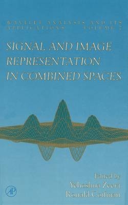 Signal and Image Representation in Combined Spaces - Yehoshua Zeevi, Ronald Coifman