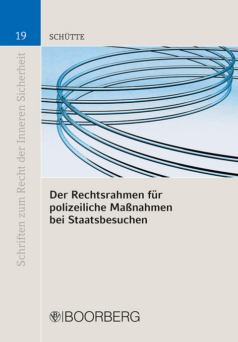 Der Rechtsrahmen für polizeiliche Maßnahmen bei Staatsbesuchen - Matthias Schütte