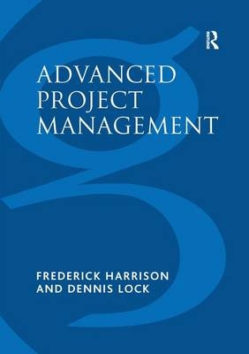 Advanced Project Management - Frederick Harrison, Dennis Lock