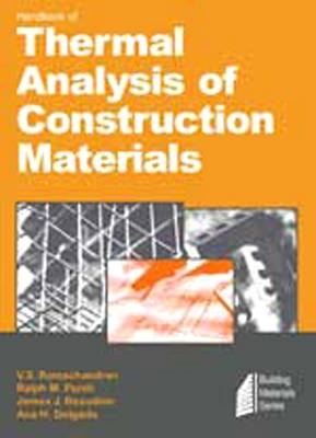 Handbook of Thermal Analysis of Construction Materials - V.S. Ramachandran, Ralph M. Paroli, James J. Beaudoin, Ana H. Delgado