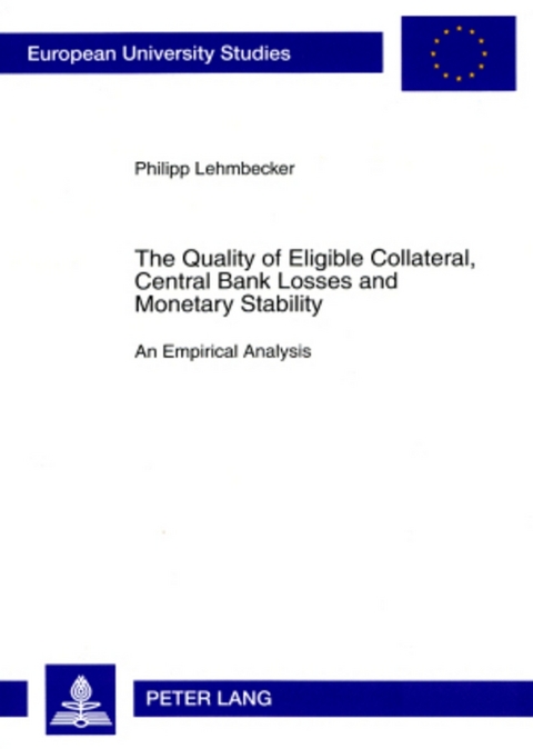 The Quality of Eligible Collateral, Central Bank Losses and Monetary Stability - Philipp Lehmbecker