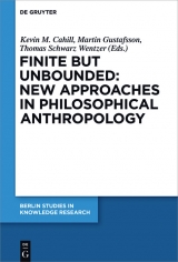 Finite but Unbounded: New Approaches in Philosophical Anthropology - 