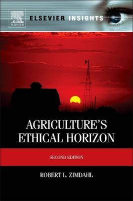 Agriculture's Ethical Horizon - Prof Robert L Zimdahl