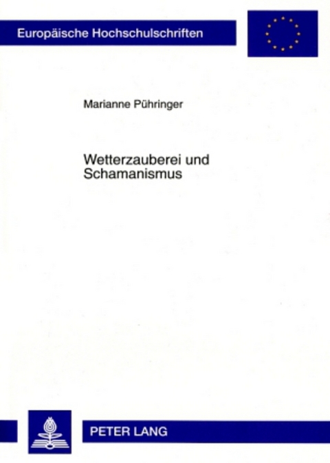 Wetterzauberei und Schamanismus - Marianne Pühringer