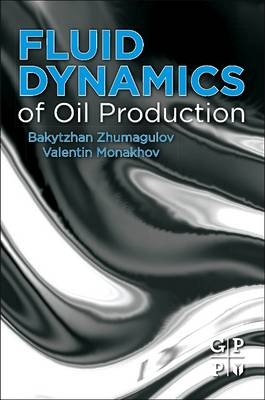 Fluid Dynamics of Oil Production - Bakytzhan Zhumagulov, Valentin Monakhov