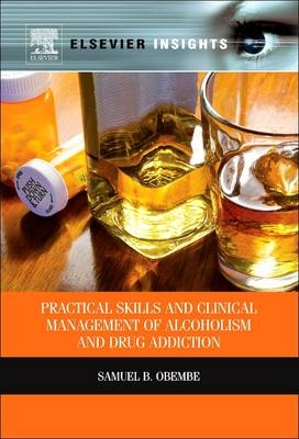 Practical Skills and Clinical Management of Alcoholism & Drug Addiction - Samuel Obembe