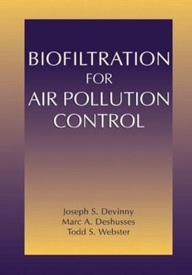 Biofiltration for Air Pollution Control - Joseph S. Devinny, Marc A. Deshusses, Todd Stephen Webster