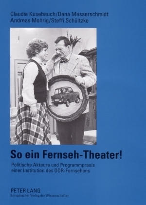 So ein Fernseh-Theater! - Claudia Kusebauch, Dana Messerschmidt, Andreas Mohrig, Steffi Schültzke