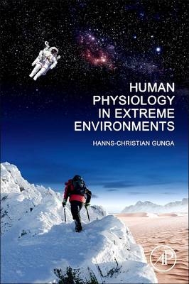 Human Physiology in Extreme Environments - Hanns-Christian Gunga