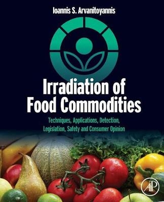 Irradiation of Food Commodities - Ioannis S. Arvanitoyannis