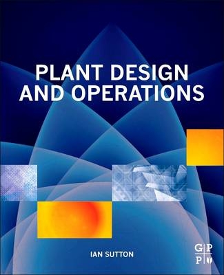 Plant Design and Operations - Ian Sutton