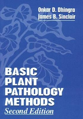 Basic Plant Pathology Methods - James B. Sinclair, Onkar Dev Dhingra