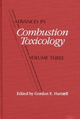 Advances in Combustion Toxicology, Volume III - Gordon E. Hartzell