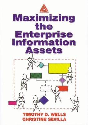 Maximizing The Enterprise Information Assets - Timothy Wells, Christine Sevilla