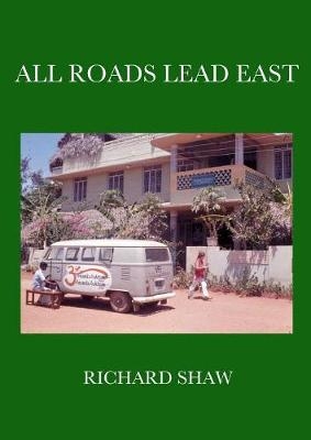 All Roads Lead East - Richard Shaw