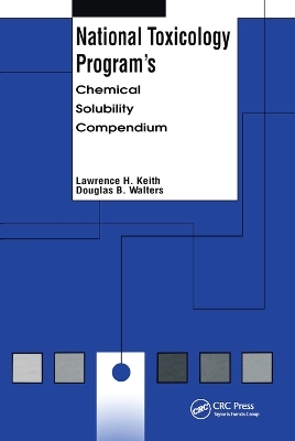 National Toxicology Program's Chemical Solubility Compendium - Lawrence H. Keith, Douglas B. Walters