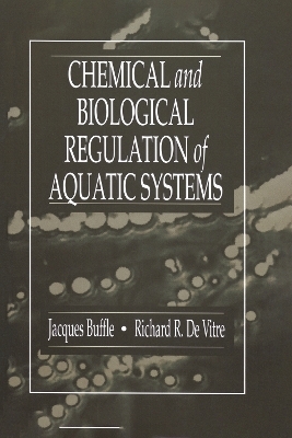 Chemical and Biological Regulation of Aquatic Systems - Jacques Buffle, Richard R. Devitre