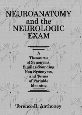 Neuroanatomy and the Neurologic Exam - TerenceR. Anthoney