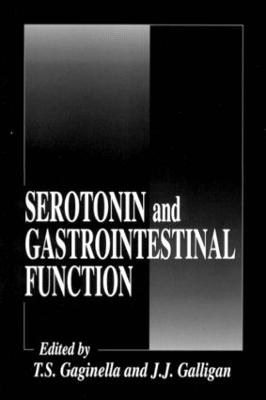 Serotonin and Gastrointestinal Function - Timothy S. Gaginella, James J. Galligan