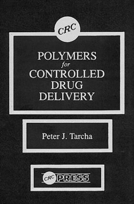 Polymers for Controlled Drug Delivery - Peter J. Tarcha