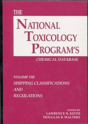 The National Toxicology Program's Chemical Database, Volume VIII - Lawrence H. Keith, Douglas B. Walters