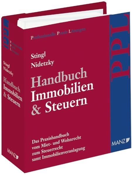 Handbuch Immobilien & Steuern. Das PPL-Handbuch vom Miet- und Wohnrecht zum Steuerrecht samt Immobilienveranlagung inkl. 20. AL - Walter Stingl, Gerhard Nidetzky