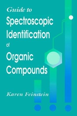 Guide to Spectroscopic Identification of Organic Compounds - Karen Feinstein