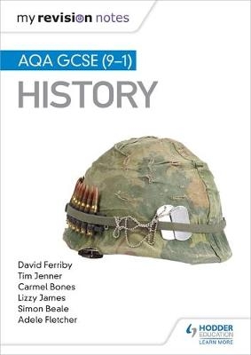 My Revision Notes: AQA GCSE (9-1) History - Tim Jenner, David Ferriby, Simon Beale, Carmel Bones, Adele Fletcher