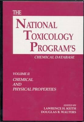 The National Toxicology Program's Chemical Database, Volume II - Lawrence H. Keith, Douglas B. Walters