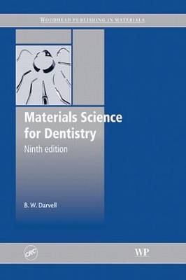 Materials Science for Dentistry, Ninth Edition - Brian W. Darvell