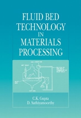 Fluid Bed Technology in Materials Processing - C. K. Gupta, D. Sathiyamoorthy