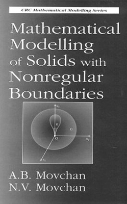 Mathematical Modelling of Solids with Nonregular Boundaries - A.B. Movchan, N.V. Movchan