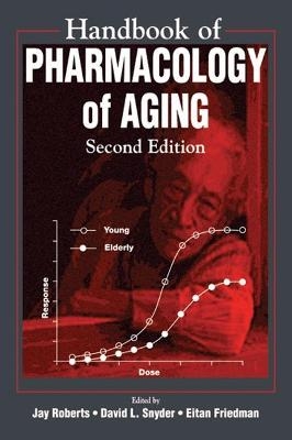 Handbook of Pharmacology on Aging - Jay Roberts, David L. Snyder, Eitan Friedman