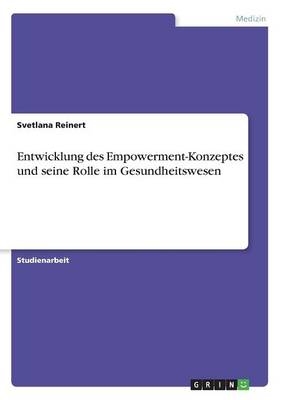 Entwicklung des Empowerment-Konzeptes und seine Rolle im Gesundheitswesen - Svetlana Reinert