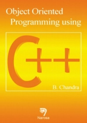 Object Oriented Programming Using C++ - B. Chandra