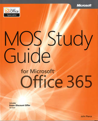 MOS Study Guide for Microsoft Office 365 - John Pierce