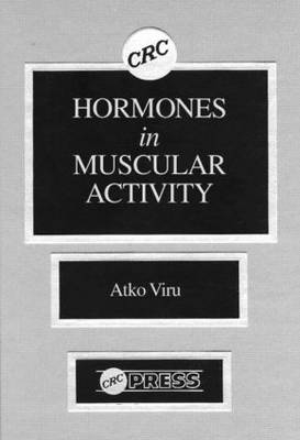 Hormones Muscular Activity, Volume I -  Viru