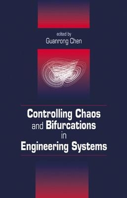 Controlling Chaos and Bifurcations in Engineering Systems - 