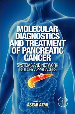 Molecular Diagnostics and Treatment of Pancreatic Cancer - Asfar Azmi