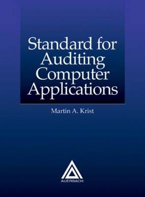 Standard for Auditing Computer Applications - Martin A. Krist