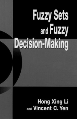 Fuzzy Sets and Fuzzy Decision-Making - Hongxing Li, Vincent C. Yen