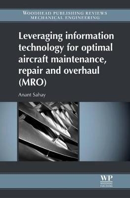 Leveraging Information Technology for Optimal Aircraft Maintenance, Repair and Overhaul (MRO) - Anant Sahay