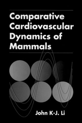 Comparative Cardiovascular Dynamics of Mammals - John K-J Li