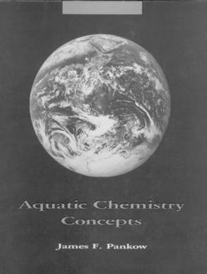 Aquatic Chemistry Concepts - James F. Pankow