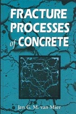 Fracture Processes of Concrete - Jan G.M. van Mier