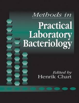 Methods in Practical Laboratory Bacteriology - Henrik Chart